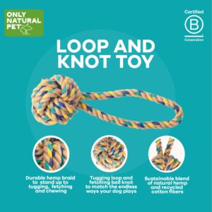 Only Natural Pet Hemp and Recycled Cotton Tug & Fetch Dog Toys - Interactive Tug & Chew Dog Rope Toy with Loop Handle and Knot - Eco-Friendly, Engaging & Durable Hemp Braid | Loop & Knot Toy, 3" x 9"