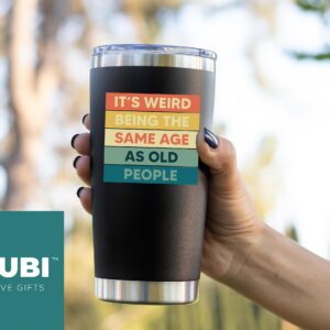 KLUBI Weird Being the Same Age as Old People Mug 20oz Guy Birthday Gifts for Men Unique Dad Gifts for Birthday Gifts for 60 Year Old Man Birthday Gift Ideas Unique 40th Birthday Gifts for Men Gag