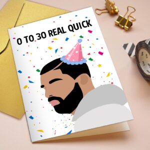 Qiliji Funny 30th Birthday Card for Men Women, Drake 30 Years Old Birthday Card, Happy 30th Bday Greeting Card, 0 To 30 Real Quick Birthday Card