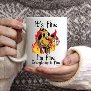 P Design House It's Fine Funny Coffee Mug, Funny Gifts for Women and Men. 11oz Coffe Cup (White)