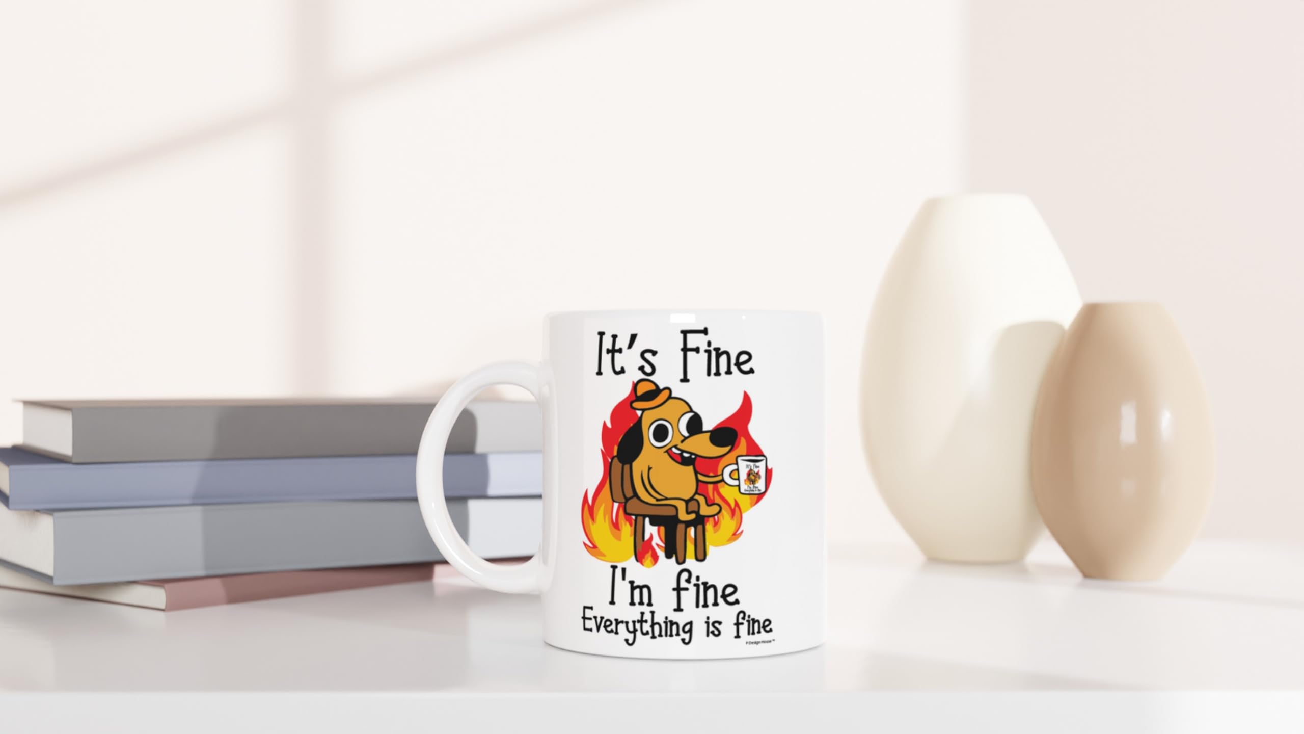 P Design House It's Fine Funny Coffee Mug, Funny Gifts for Women and Men. 11oz Coffe Cup (White)