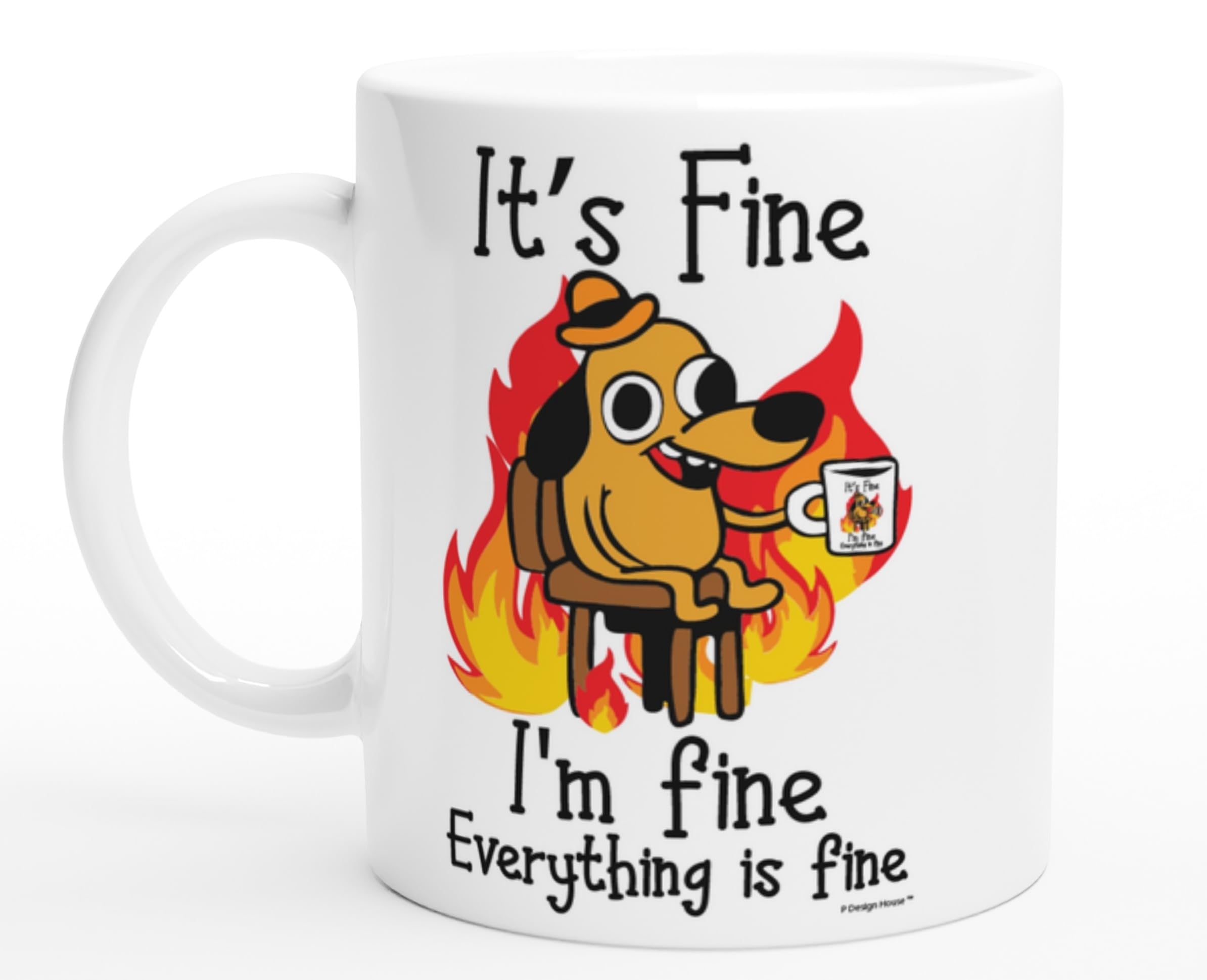 P Design House It's Fine Funny Coffee Mug, Funny Gifts for Women and Men. 11oz Coffe Cup (White)