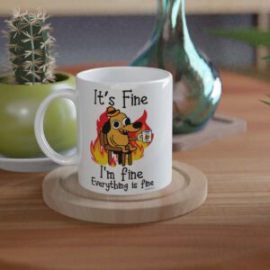 P Design House It's Fine Funny Coffee Mug, Funny Gifts for Women and Men. 11oz Coffe Cup (White)