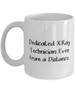 special x-ray technician gifts, dedicated x-ray technician even from a, birthday 11oz 15oz mug for x-ray technician from friends, radiology, ultrasound, mri, medical imaging, xray technologist