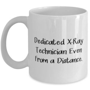 Special X-ray technician Gifts, Dedicated X-Ray Technician Even From a, Birthday 11oz 15oz Mug For X-ray technician from Friends, Radiology, Ultrasound, MRI, Medical imaging, Xray technologist