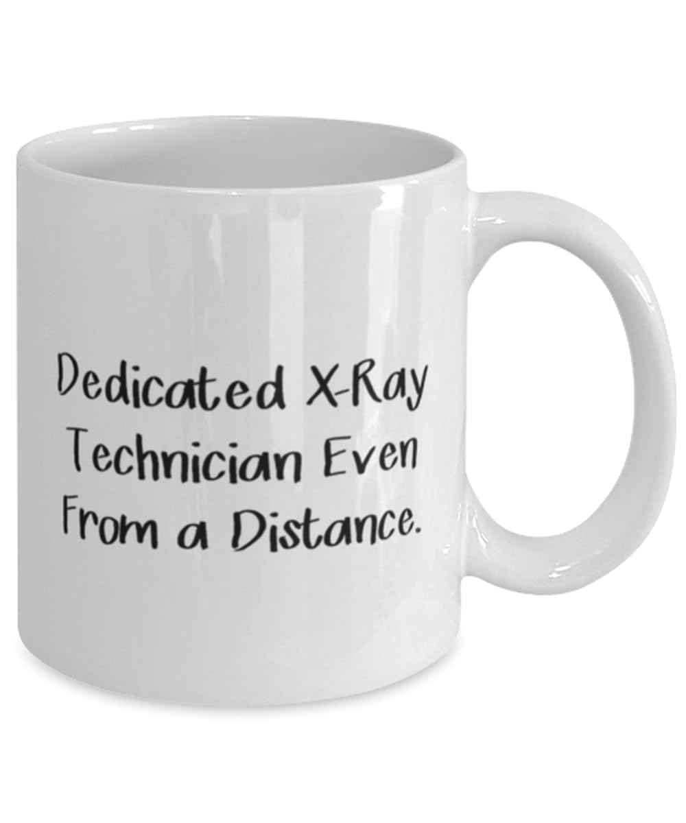 Special X-ray technician Gifts, Dedicated X-Ray Technician Even From a, Birthday 11oz 15oz Mug For X-ray technician from Friends, Radiology, Ultrasound, MRI, Medical imaging, Xray technologist