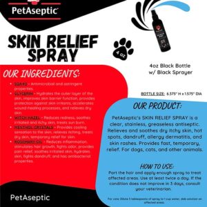 PetAseptic Skin Relief Spray for Dogs | Relieves Dry Itchy Skin, Hot Spots, Dandruff, Allergy Dermatitis, & Skin Rashes | Clear, Stainless, & Greaseless | Provides Fast, Temporary Relief | 4oz Spray