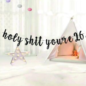 Holy Shit You're 26 Banner -Funny 26 Years Old Birthday Decorations, Funny 26&Fabulous, Cheers to 26 Years Supplies, Men/Women's 26th Birthday Party Sign Props (Black)