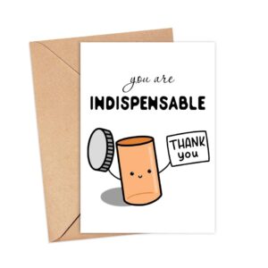 You Are Indispensable Card - Funny Medical Card - Thank Your Card Gift For Doctor - Nurse - Perfect Card For Pharmacy - Medical Humor Card - Rx Vial Card - Healthcare Card - Greeting Card