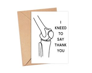 owingsdesignsperfect i kneed to say thank you card - medical card - knee card - thank you card gift for doctor - greeting card