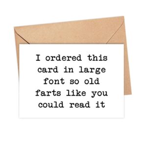 OwingsDesignsPerfect I Ordered This Card In Large Font So Old Farts Like You Could Read It Card - Funny Birthday Card - Rude Birthday Card Gift For Him/Her - Snarky Humor Card - Greeting Card