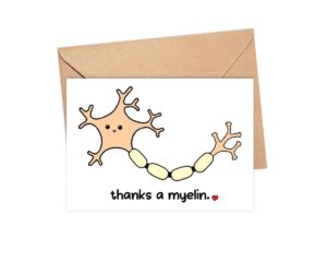 owingsdesignsperfect thanks a myelin card - science card gift for doctor-nurse-teacher - cute medical card - thank you card - nerdy card - neurology card - greeting card