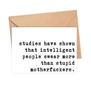 Studies Have Shown That Intelligent People Swear More Than Stupid Motherfucker Card - Funny Snarky Sayings Card - Just Because Card - Quotes About Life Card - Humor Birthday Card - Greeting Card