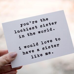 OwingsDesignsPerfect You're The Luckiest Sister In The World Card - Just Because Card - Funny Sister Birthday Card - Snarky Birthday Card - Humorous Card - Snarky Humor Birthday Card - Greeting Card