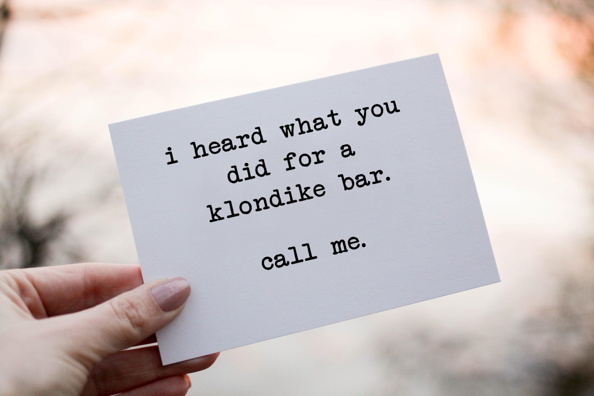 I Heard What You Did For A Klondike Bar. Call Me Card - Funny Quote Card - Just Because Card - Funny Birthday Card For Him/Her - Naughty Card - Snarky Humor Card - Quotes About Life - Greeting Card