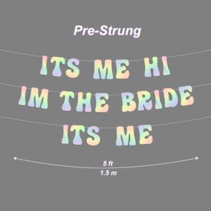 Pre-Strung Holographic Bachelorette Party Banner Iridescent Its Me Hi I'm The Bride Its Me Banner for Bachelorette Party Decoration