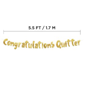 Congratulations Quitter Gold Glitter Banner - Retirement Party Supplies, Gifts and Decorations