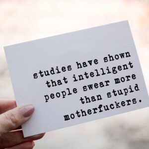 Studies Have Shown That Intelligent People Swear More Than Stupid Motherfucker Card - Funny Snarky Sayings Card - Just Because Card - Quotes About Life Card - Humor Birthday Card - Greeting Card