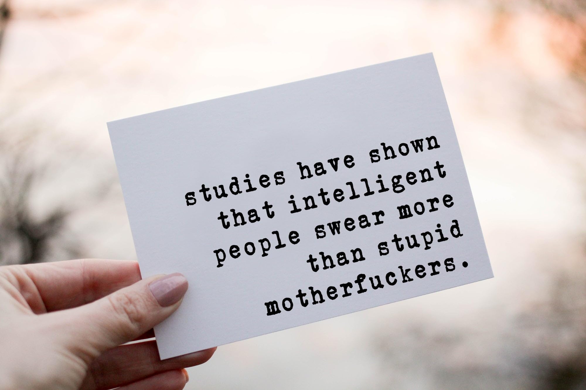 Studies Have Shown That Intelligent People Swear More Than Stupid Motherfucker Card - Funny Snarky Sayings Card - Just Because Card - Quotes About Life Card - Humor Birthday Card - Greeting Card