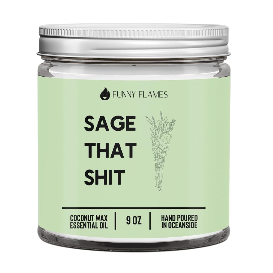 Sage That Shit - Funny Flames Candle, 9oz Sage Scented, Funny Gifts for Women, Men, Best Friends Birthday Gifts for Women, Friendship Gifts for Her, Funny Gifts, Mom, Scented 9 oz Coconut Candle