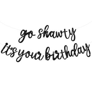 beishida black go shawty it's your birthday banner - no diy - hip hop theme glitter happy birthday banner - pre-strung - black rap theme happy birthday sign for man women birthday party supply