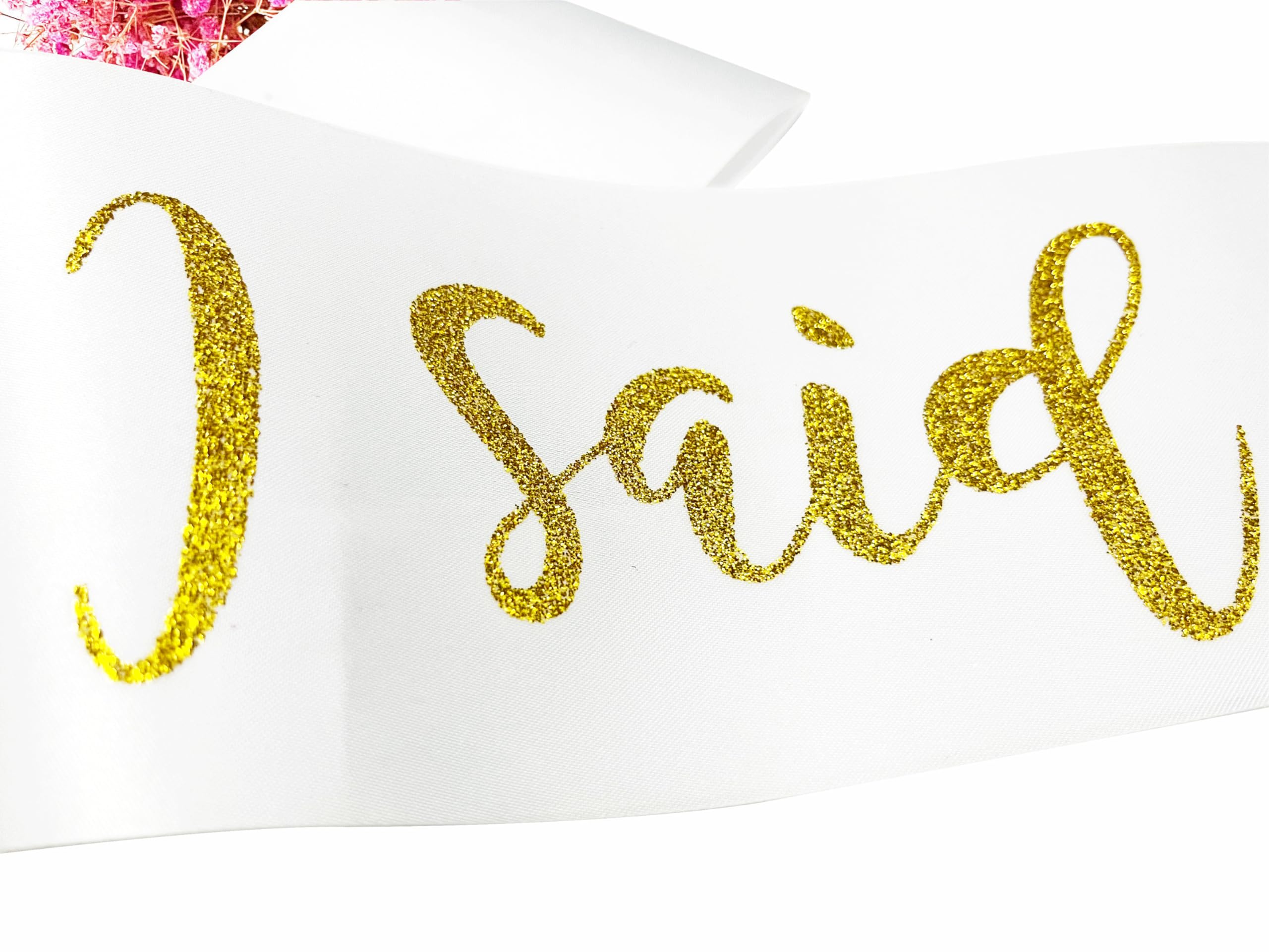 I Said Yes Gold Sash,Engagement Proposal Bachelorette Party Sash for Bridal Shower Wedding Party Favors Accessories Supplies Engagement Gifts for Bride to Be,White