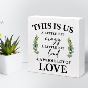 This is Us a Little Bit Crazy a Little Bit Loud and a Whole Lot of Love Wood Block Sign Desk Decor,Inspirational Family Quote Wooden Box Plaque Sign Desk Decor for Home Shelf Table Decorations