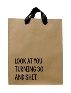 farmedandfashioned funny gift bag, look at you turning 30 and shit kraft gift bag with black ribbon handles, thank you gift, novelty gift bags, gift bag for adults, 30th birthday