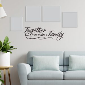 Vancetyno Together We Make A Family Vinyl Wall Decal Inspirational Sayings Wall Art Living Room Wall Decal Home Decoration