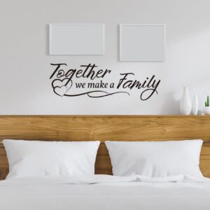 Vancetyno Together We Make A Family Vinyl Wall Decal Inspirational Sayings Wall Art Living Room Wall Decal Home Decoration