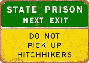 metal tin sign state prison next exit do not pick up hitchhikers home 12x18 in