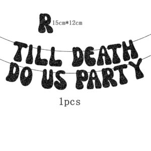 Till Death Do Us Party Halloween Banner，Bride or Die Bachelorette Party Decorations，Halloween Bachelorette Wedding Party Decorations,Halloween Till Death Do Us Party Wedding Party。