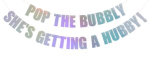 holographic pop the bubbly she's getting a hubby! banner, bachelorette party decorations, engagement bridal shower wedding hen party decoration supplies