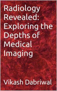 radiology revealed: exploring the depths of medical imaging