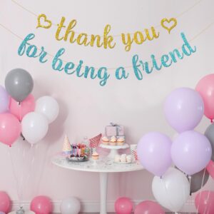 INNORU Thank You for Being a Friend Banner - Thank You Party Decor - New Friends - Graduation Going Away Party Decorations Supplies, Glitter