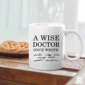 Panvola A Wise Doctor Once Wrote Funny Doctor Gifts Dr Mom Dad Husband Wife Boyfriend Girlfriend Graduation Gifts For New Physician Surgeon Medical Student MD Practitioner Ceramic Mug (11 oz, White)