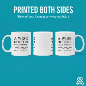 Panvola A Wise Doctor Once Wrote Funny Doctor Gifts Dr Mom Dad Husband Wife Boyfriend Girlfriend Graduation Gifts For New Physician Surgeon Medical Student MD Practitioner Ceramic Mug (11 oz, White)