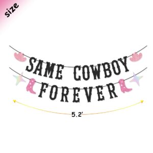 Same Cowboy Forever Banner for Western Cowgirl, Last Rodeo Hoedown, Nash Bash Nashville Bachelorette Party Decorations