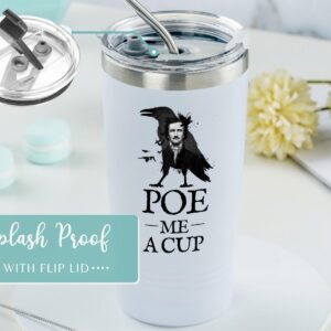 Onebttl Edgar Allan Poe Gifts for Men, Women for Christmas, Birthday, 20 oz Stainless Steel Insulated Tumbler Travel Coffee Mug - POE ME A CUP (White)