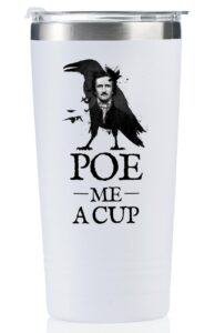 onebttl edgar allan poe gifts for men, women for christmas, birthday, 20 oz stainless steel insulated tumbler travel coffee mug - poe me a cup (white)