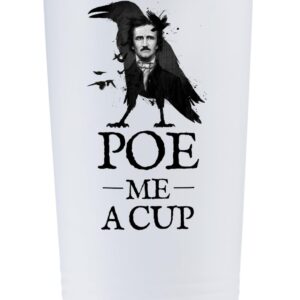 Onebttl Edgar Allan Poe Gifts for Men, Women for Christmas, Birthday, 20 oz Stainless Steel Insulated Tumbler Travel Coffee Mug - POE ME A CUP (White)