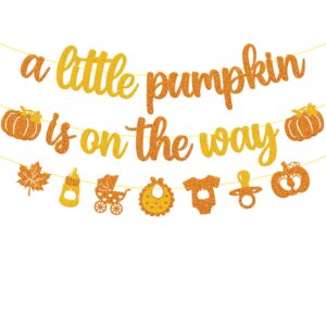 a little pumpkin is on the way banner glitter orange gold little pumpkin baby shower party decoration little girl boy fall pumpkin autumn harvest theme a little pumpkin is on the his way gender reveal