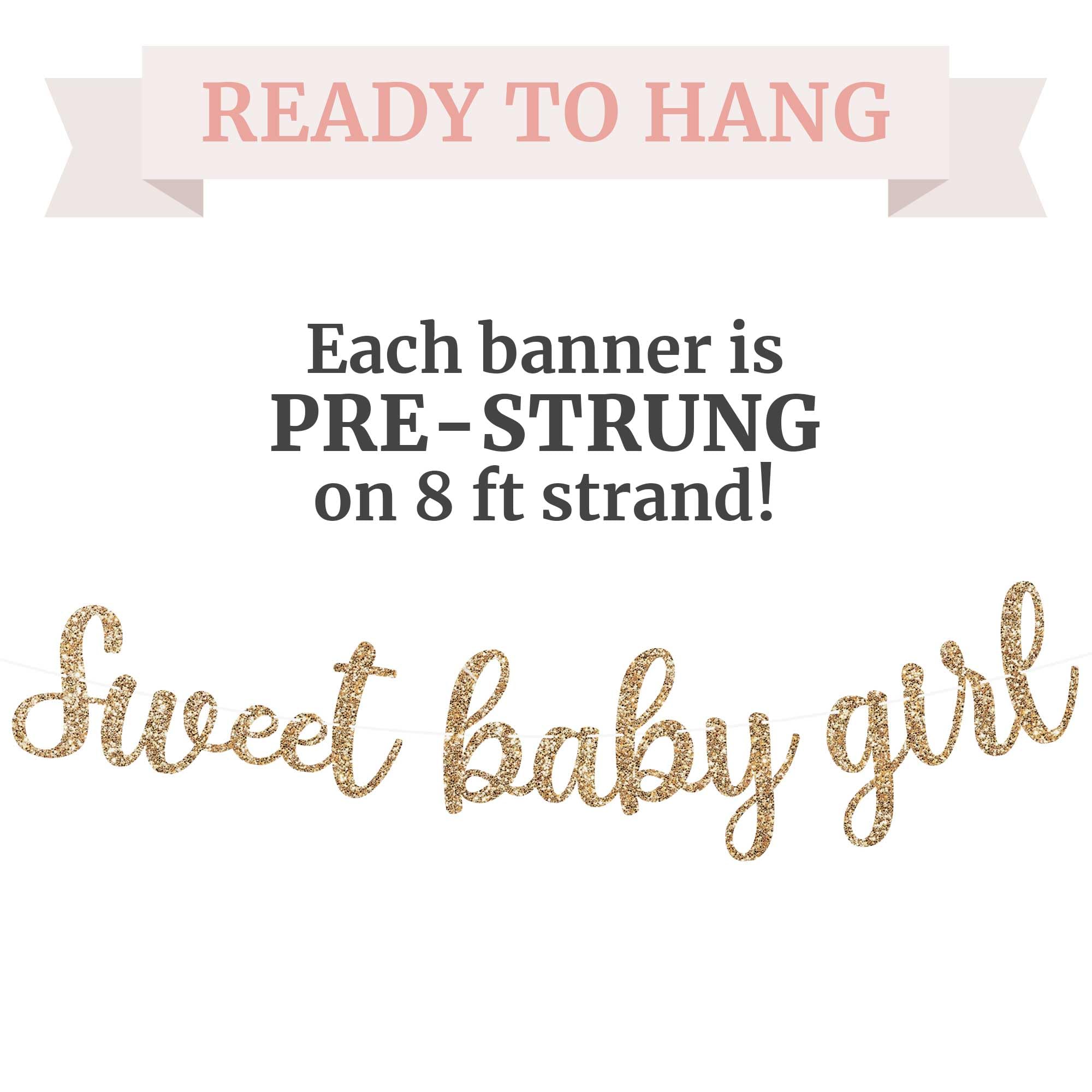 Pre-Strung Sweet Baby Girl Banner - NO DIY - Gold Glitter Baby Shower Gender Reveal Party Banner For Girl - Pre-Strung Garland on 8 ft Strand - Baby Shower Party Decorations. Did we mention no DIY?