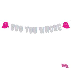 BADASS BALLOON CO Halloween Party Banner (BOO YOU WHORE)