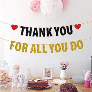 Thank You for All You Do Banner Black & Gold Glitter Staff/Employee/Teacher/Doctor/Nurse/Pastor Appreciation Bunting Banner Party Decorations