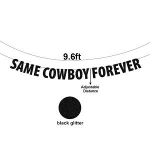 Same Cowboy Forever Banner, Black Glitter Nashville Engagement Bridal Shower Party Sign, Country Western Bachelorette Party Decorations