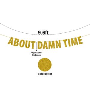 About Damn Time Banner, Funny Wedding/Bridal Shower/Engagement/Anniversary/Baby Shower/Birthday Party Decoration Supplies