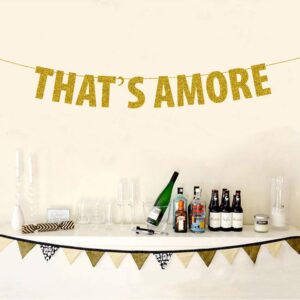 That's Amore Banner for Wedding/Bridal Shower/Bachelorette/Engagement Party Decorations Gold Glitter