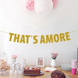 That's Amore Banner for Wedding/Bridal Shower/Bachelorette/Engagement Party Decorations Gold Glitter