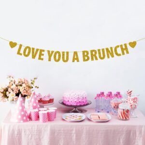 Love You A Brunch Banner, Brunch Bridal Shower Engagement Wedding Bachelorette Birthday Party Decorations, Gold Glitter